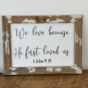 He Loved Us First Sign